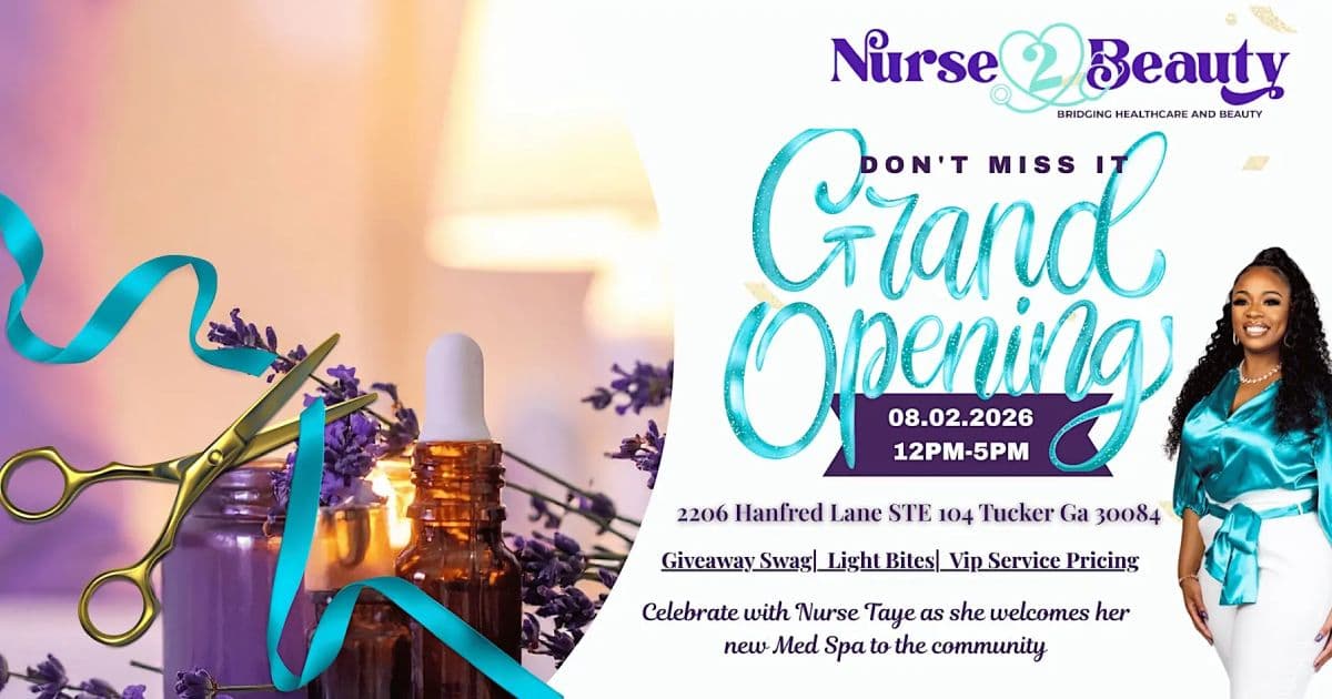 Nurse 2 Beauty grand opening flyer featuring teal and purple branding, ribbon-cutting imagery, and Nurse Taye promoting the medspa launch in Tucker, Georgia