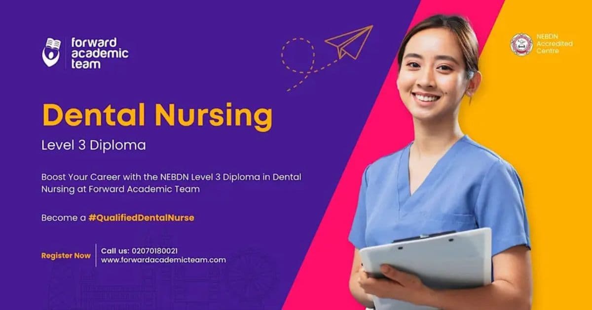 Forward Academic Team Dental Nursing Level 3 Diploma flyer featuring a dental nurse holding a clipboard and NEBDN accredited centre branding